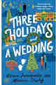 Three Holidays and a Wedding