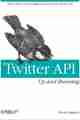 Twitter API: Up and Running
