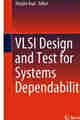 VLSI Design and Test for Systems Dependability