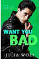 Want You Bad By Julia Wolf PDF