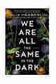 We Are All the Same in the Dark PDF