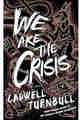 We Are the Crisis
