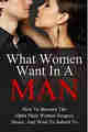 What Women Want in a Man