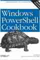 Windows PowerShell Cookbook, 2nd Edition