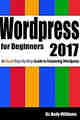 WordPress for Beginners 2017: A Visual Step-