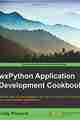 wxPython Application Development Cookbook wxPython Application Development Cookbook