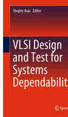 VLSI Design and Test for Systems Dependability