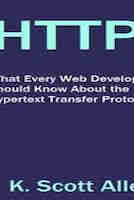 What Every Web Developer Should Know About HTTP