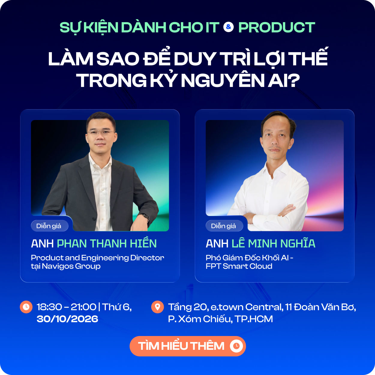 Sự kiện IT & Product: Làm sao để duy trì lợi thế trong kỷ nguyên AI? 18:30 - 21:00, Thứ 6, 30/10/2026, Tầng 20, e.town Central, TP.HCM