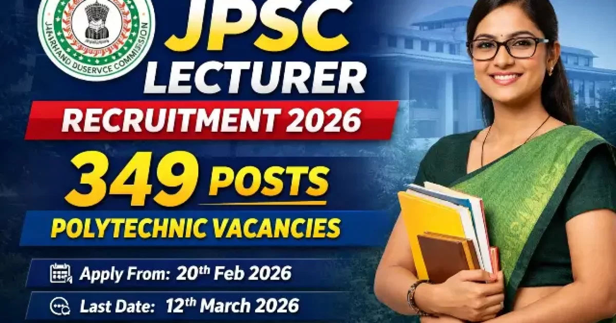 JPSC Lecturer Recruitment 2026 | 349 Polytechnic Lecturer Posts – Apply Online
