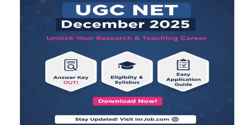 UGC NET December 2025 Notification: Answer Key, Eligibility, and How to Apply