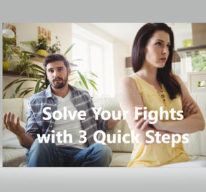 Solve Your Fights with 3 Quick Steps