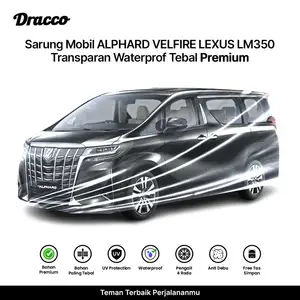 Cover Mobil ALPHARD VELLFIRE LEXUS LM350 Transparan Premium -Sarung Waterproof Tebal anti debu