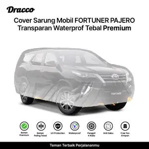 Sarung Mobil Fortuner Pajero Alphard Transparan Tebal Premium Waterproof Anti Gores Debu +tas