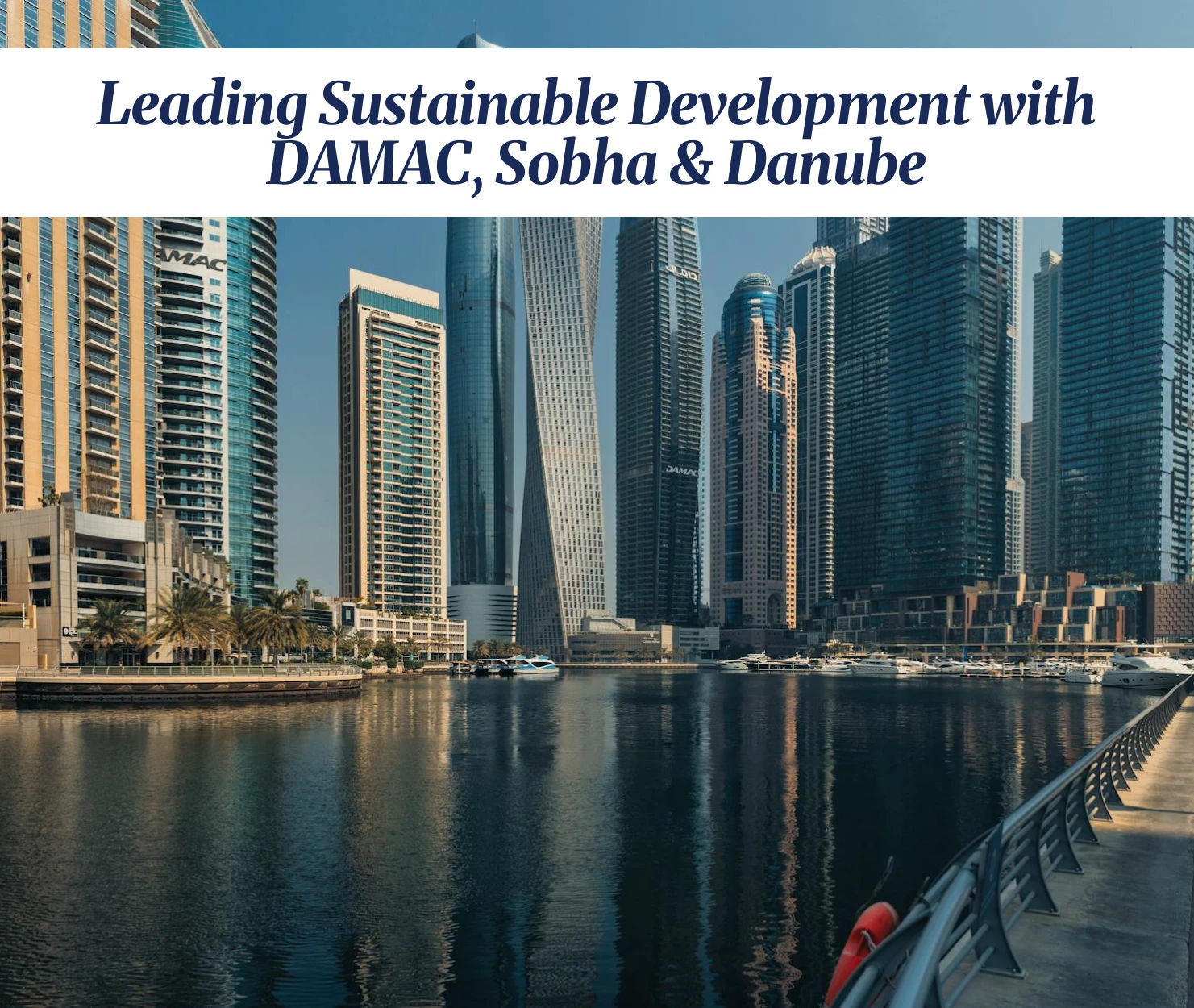 View of sustainable buildings in Dubai developed by DAMAC, Sobha, and Danube.