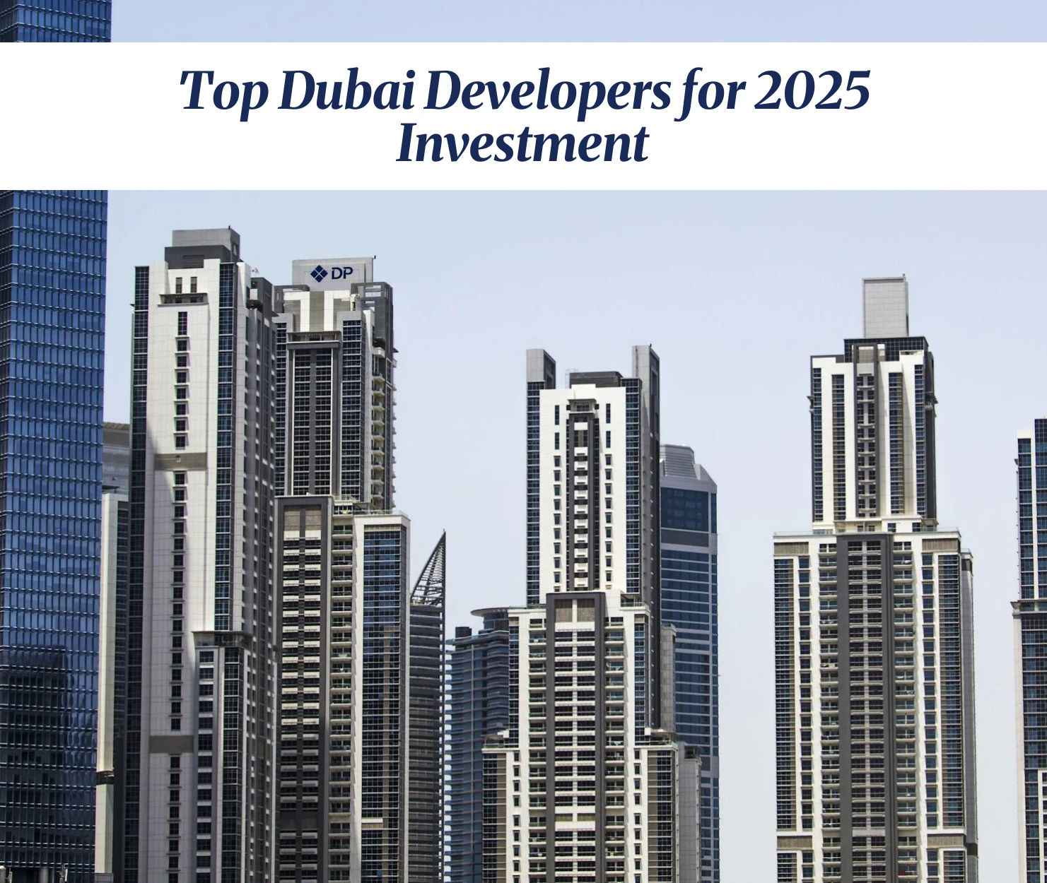 Comparison of leading Dubai real estate developers for 2025 investment.