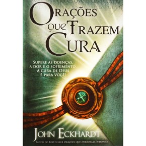 Orações que trazem cura - John Eckhardt