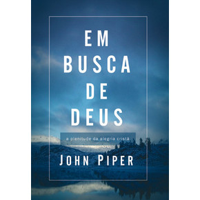 Em Busca de Deus - John Piper