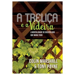 A Treliça e a Videira - Colin Marshal e Tony Payne