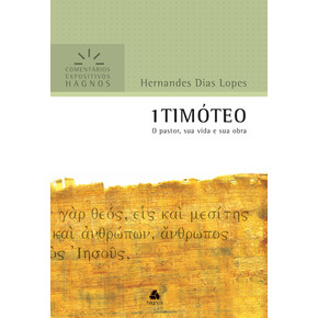 1 Timóteo | Comentários Expositivos Hagnos |  Hernandes Dias Lopes