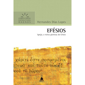 Efésios | Comentários Expositivos Hagnos | Hernandes Dias Lopes