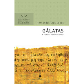 Galatas | Comentários Expositivos Hagnos | Hernandes Dias Lopes
