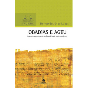 Obadias e Ageu | Comentários Expositivos Hagnos | Hernandes Dias Lopes