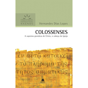 Colossenses | Comentários Expositivos Hagnos | Hernandes Dias Lopes