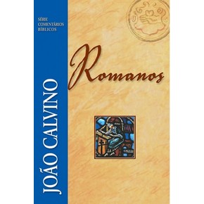 Comentário de Romanos - João Calvino 