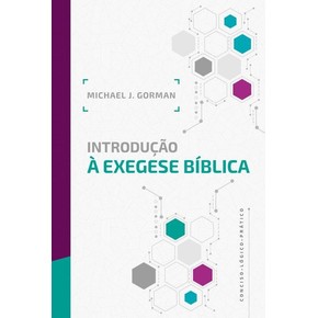 Introdução à Exegese Bíblica - Michael J. Gorman