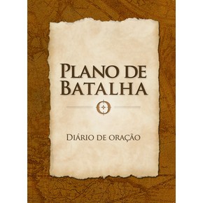 Plano de Batalha - Diário de Oração - Stephen e Alex Kendrick