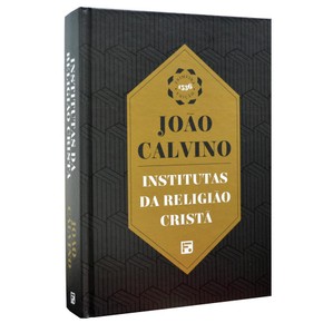Institutas da Religião Cristã - João Calvino