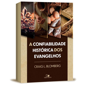 A Confiabilidade Histórica dos Evangelhos - Craig L. Blomberg