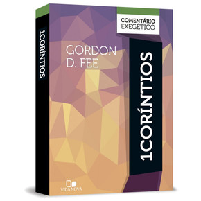 1Coríntios: Comentário Exegético - Gordon D. Fee