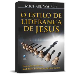 O Estilo de Liderança de Jesus - Michael Youssef