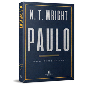 Paulo: Uma Biografia - N. T. Wright