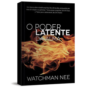 O Poder Latente da Alma - Watchman Nee