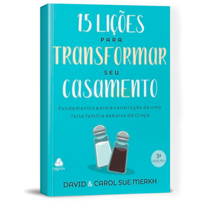 15 Lições Para Transformar Seu Casamento - Dr. David Merkh
