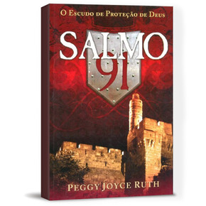 Salmo 91 O Escudo da Alma - Peggy Joyce Ruth