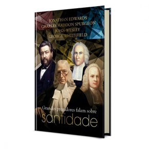 Grandes Pregadores Falam Sobre Santidade
