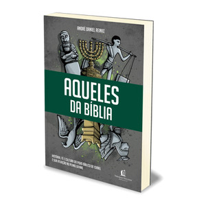 Aqueles da Bíblia - André Daniel Reinke