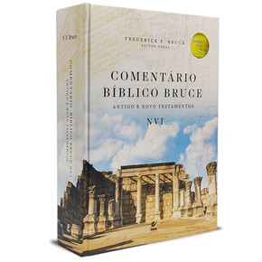 Comentário Bíblico Bruce | NVI | Antigo e Novo Testamento | Frederick F. Bruce