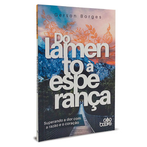 Do lamento à Esperança - Gerson Borges