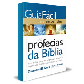 Guia fácil para entender as profecias da Bíblia - Daymond R. Duck