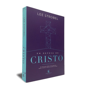 Em Defesa de Cristo - Lee Strobel