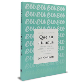 Que eu diminua - Jen Oshman