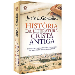 História da Literatura Cristã Antiga - Justo L. Gonzáles