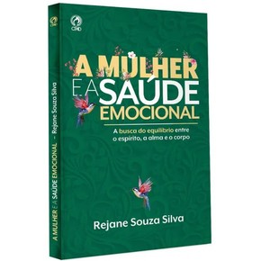 A Mulher e a Saúde Emocional - Rejane Souza Silva