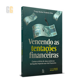 Vencendo as tentações Financeiras | Thiago Becker Modesto Silva