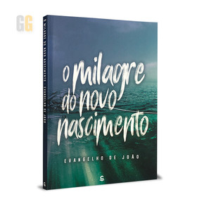 O Milagre Do Novo Nascimento